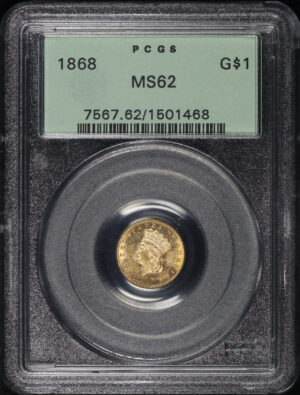 Obverse of this 1868 Gold Dollar Type 3 PCGS MS-62 Old Green Holder