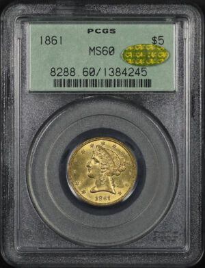 Obverse of this 1861 Liberty Head $5 PCGS MS-60 Gold CAC Old Green Holder