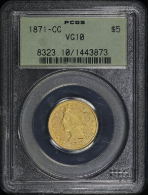 Obverse of this 1871-CC Liberty Head $5 PCGS VG-10 Old Green Holder