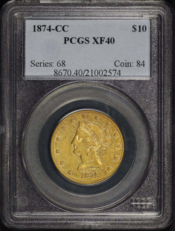 Obverse of this 1874-CC Liberty Head $10 PCGS XF-40