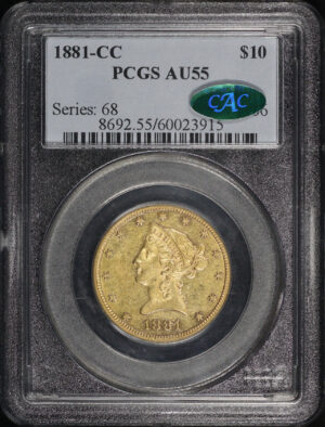 Obverse of this 1881-CC Liberty Head $10 PCGS AU-55 CAC