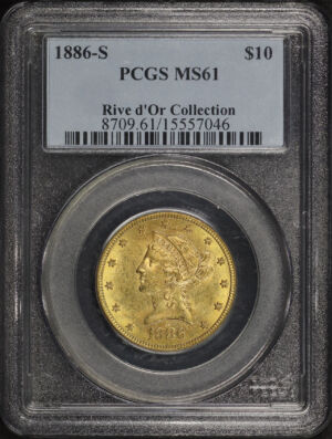 Obverse of this 1886-S Liberty Head $10 PCGS MS-61 Rive d’Or Collection