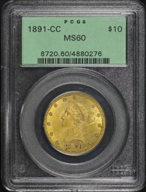 Obverse of this 1891-CC Liberty Head $10 PCGS MS-60 Old Green Holder
