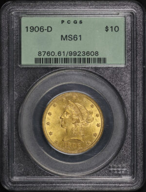 Obverse of this 1906-D Liberty Head $10 PCGS MS-61 Old Green Holder 