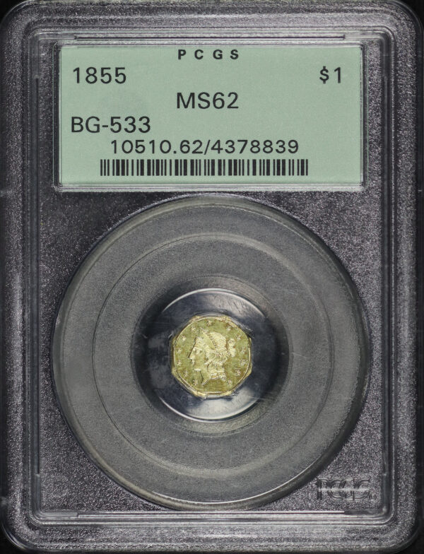 Obverse of this 1855 G$1 BG-533 Liberty Octagonal California Gold PCGS MS-62 Old Green Holer