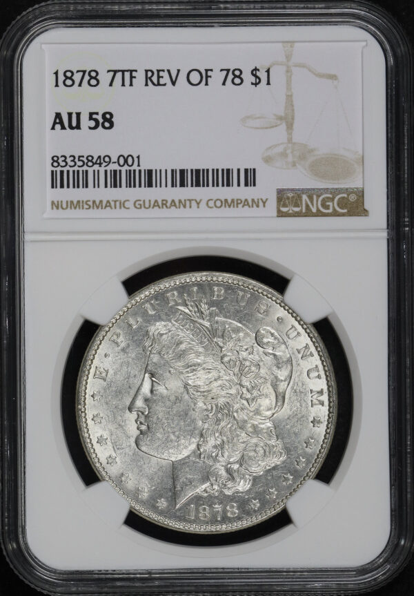 Obverse of this 1878 7TF Morgan Dollar Reverse of 1878 NGC AU-58