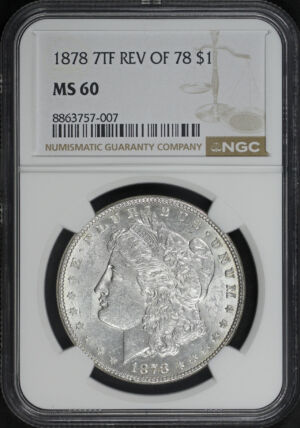 Obverse of this 1878 7TF Morgan Dollar Reverse of 1878 NGC MS-60