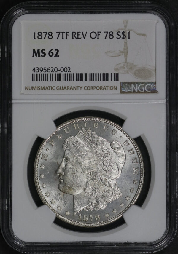 Obverse of this 1878 7TF Morgan Dollar Reverse of 1878 NGC MS-62