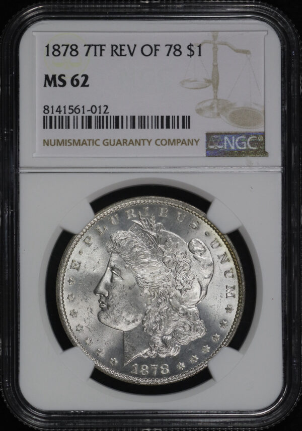 Obverse of this 1878 7TF Morgan Dollar Reverse of 1878 NGC MS-62