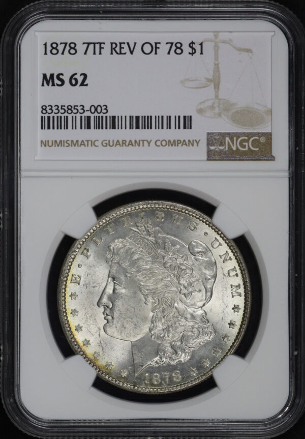 Obverse of this 1878 7TF Reverse of 1878 Morgan Dollar NGC MS-62
