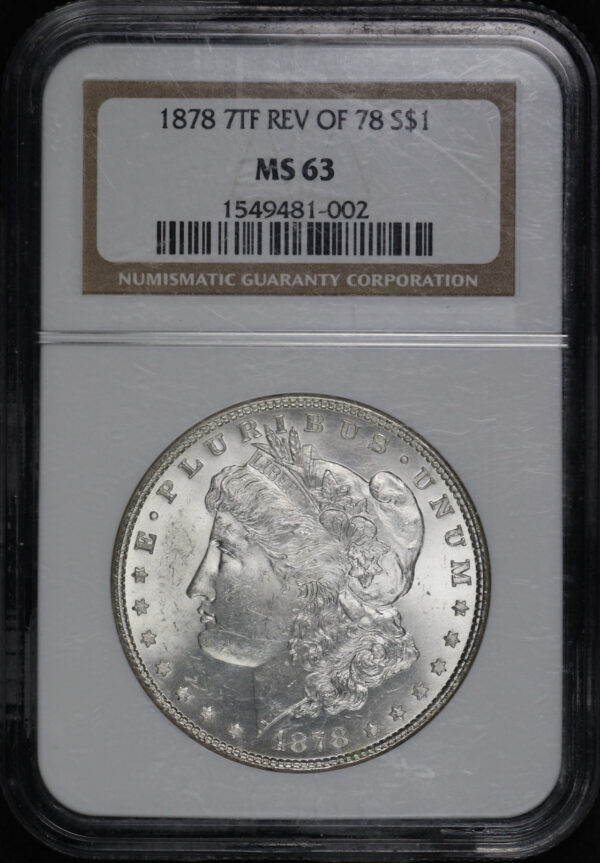 Obverse of this 1878 7TF Morgan Dollar Reverse of 1878 NGC MS-63