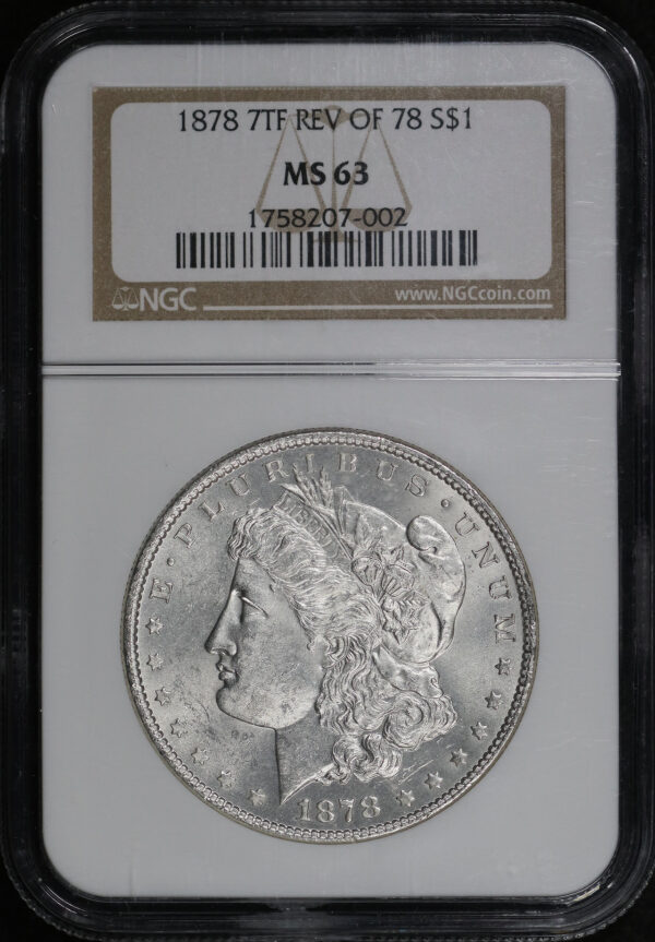 Obverse of this 1878 7TF Reverse of 1878 Morgan Dollar NGC MS-63