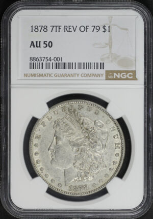 Obverse of this 1878 7TF Morgan Dollar Reverse of 1878 NGC AU-50