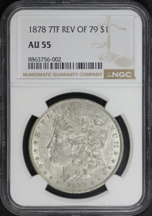 Obverse of this 1878 7TF Morgan Dollar Reverse of 1878 NGC AU-55