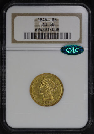 Obverse of this 1845 Liberty Head $5 NGC AU-58 CAC