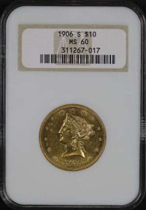 Obverse of this 1906-S Liberty Head $10 NGC MS-60 Old Fatty Holder