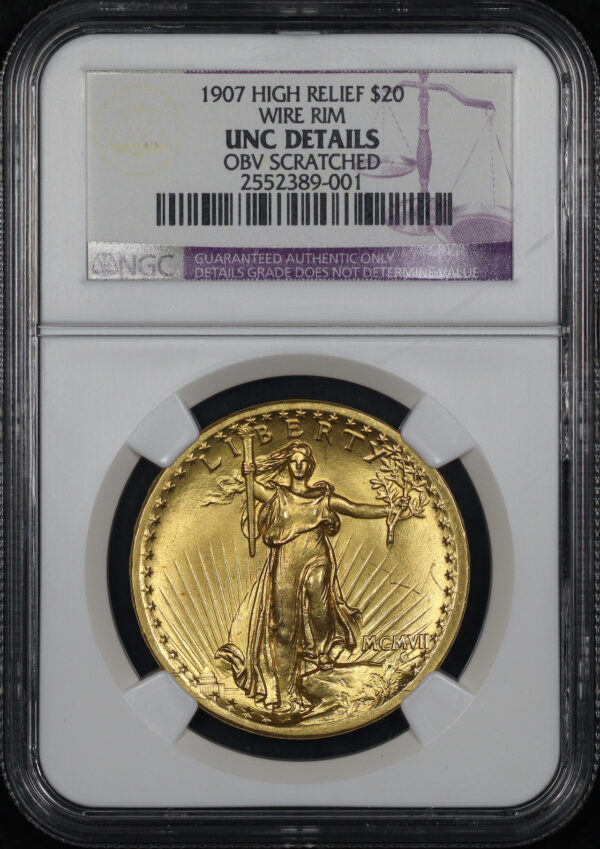 Obverse of this 1907 High Relief St. Gaudens $20 Wire Edge NGC UNC Details Obverse Scratched