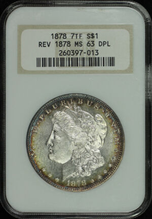Obverse of this 1878 7TF Morgan Dollar Reverse of 1878 NGC MS-63 DMPL