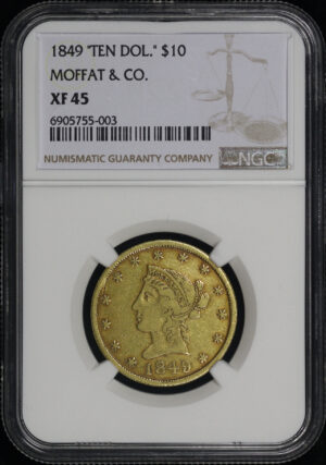 Obverse of this 1849 “TEN DOL.” $10 Moffat & Co. California Gold Liberty NGC XF-45