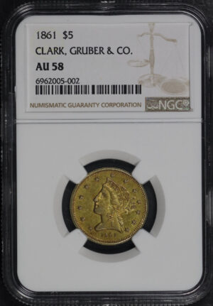 Obverse of this 1861 $5 Colorado Gold Clark, Gruber & Co. NGC AU-58