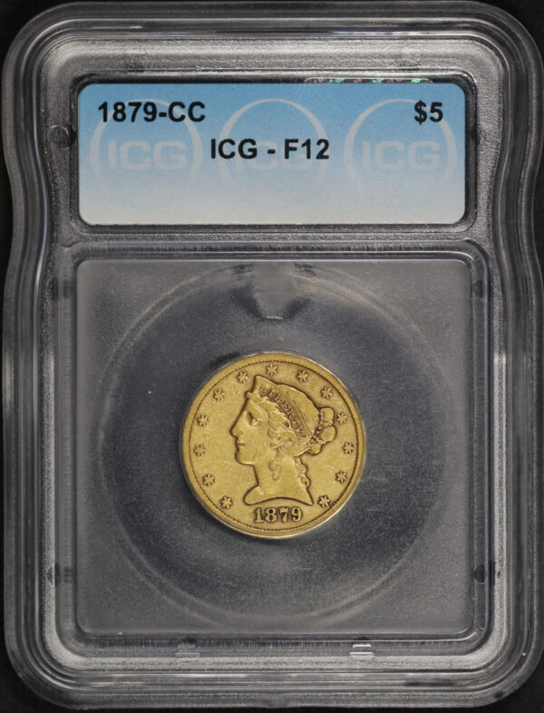 Obverse of this 1879-CC Liberty Head $5 ICG F-12