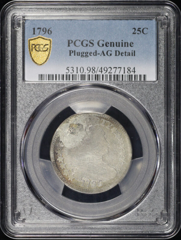 Obverse of this 1796 Draped Bust Quarter PCGS AG Details Plugged