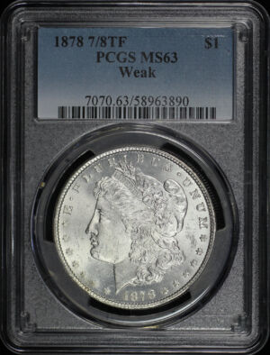 Obverse of this 1878 7/8TF Weak Morgan Dollar PCGS MS-63