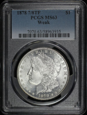 Obverse of this 1878 7/8TF Weak Morgan Dollar PCGS MS-63