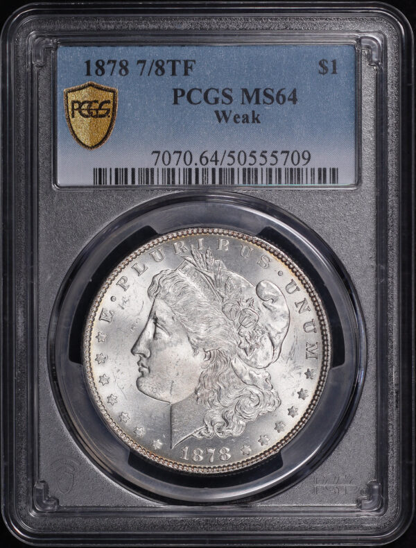 Obverse of this 1878 7/8TF Weak Morgan Dollar PCGS MS-64