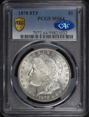 Obverse of this 1878 8TF Morgan Dollar PCGS MS-64 CAC