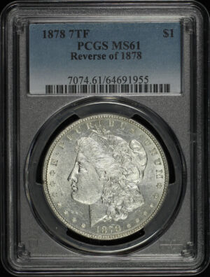 Obverse of this 1878 7TF Morgan Dollar Reverse of 1878 PCGS MS-61
