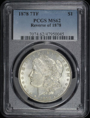 Obverse of this 1878 7TF Morgan Dollar Reverse of 1878 PCGS MS-62