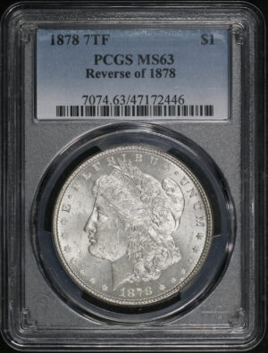 Obverse of this 1878 7TF Morgan Dollar Reverse of 1878 PCGS MS-63