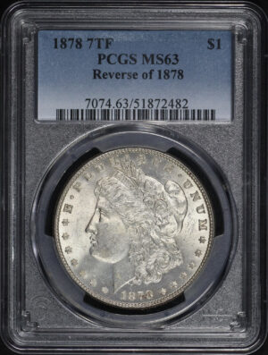 Obverse of this 1878 7TF Morgan Dollar Reverse of 1878 PCGS MS-63