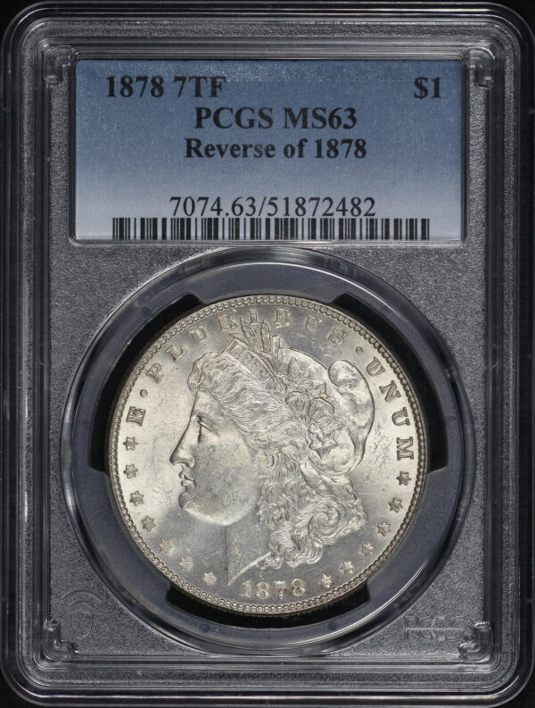 Obverse of this 1878 7TF Morgan Dollar Reverse of 1878 PCGS MS-63
