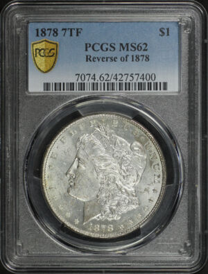 Obverse of this 1878 7TF Morgan Dollar Reverse of 1878 PCGS MS-62