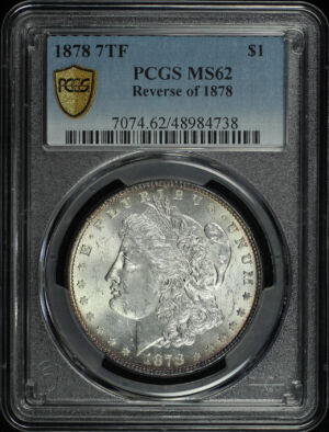 Obverse of this 1878 7TF Morgan Dollar Reverse of 1878 PCGS MS-62