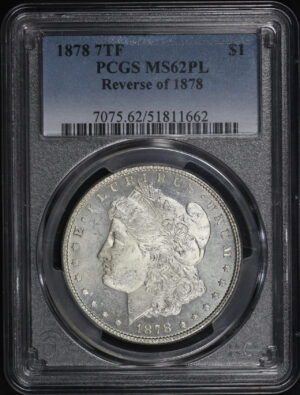 Obverse of this 1878 7TF Reverse of 1878 Morgan Dollar PCGS MS-62 PL