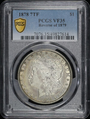 Obverse of this 1878 7TF Morgan Dollar Reverse of 1879 PCGS VF-35
