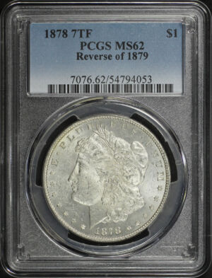 Obverse of this 1878 7TF Morgan Dollar Reverse of 1879 PCGS MS-62