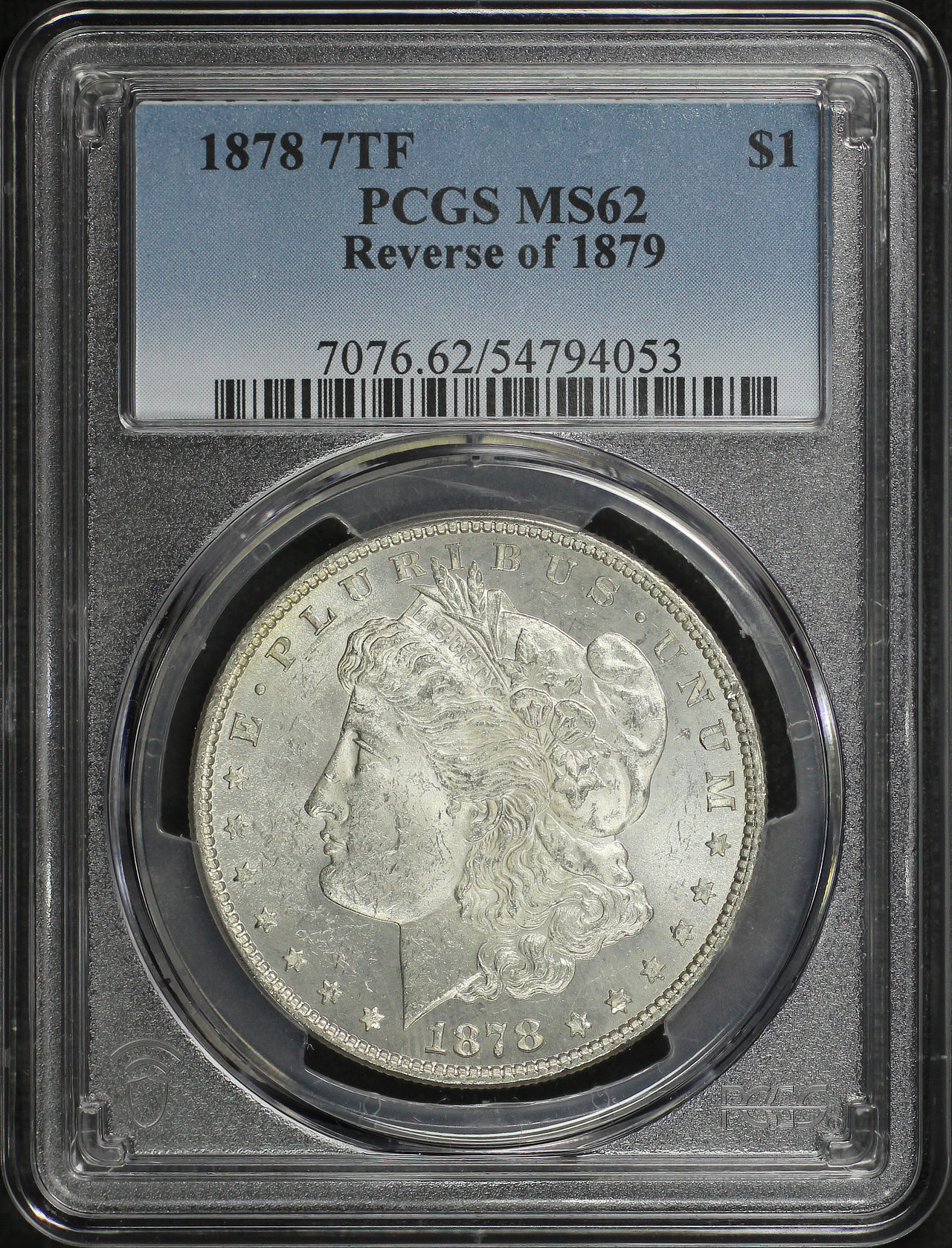Obverse of this 1878 7TF Morgan Dollar Reverse of 1879 PCGS MS-62