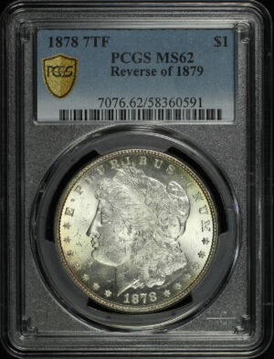 Obverse of this 1878 7TF Morgan Dollar Reverse of 1879 PCGS MS-62