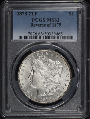 Obverse of this 1878 7TF Morgan Dollar Reverse of 1879 PCGS MS-63