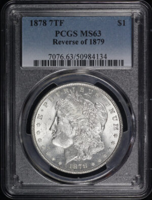 Obverse of this 1878 7TF Reverse of 1879 Morgan Dollar PCGS MS-63
