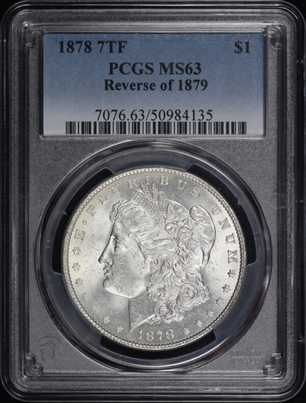 Obverse of this 1878 7TF Reverse of 1879 Morgan Dollar PCGS MS-63