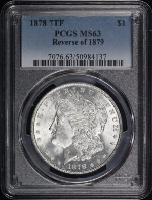 Obverse of this 1878 7TF Reverse of 1879 Morgan Dollar PCGS MS-63
