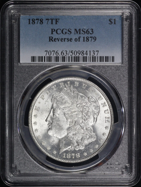 Obverse of this 1878 7TF Reverse of 1879 Morgan Dollar PCGS MS-63