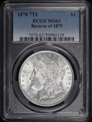 Obverse of this 1878 7TF Reverse of 1879 Morgan Dollar PCGS MS-63