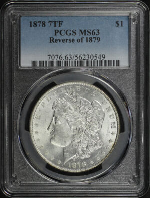 Obverse of this 1878 7TF Morgan Dollar Reverse of 1879 PCGS MS-63