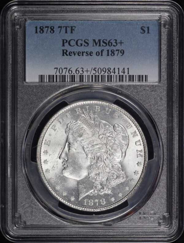 Obverse of this 1878 7TF Reverse of 1879 Morgan Dollar PCGS MS-63+